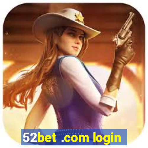 52bet .com login